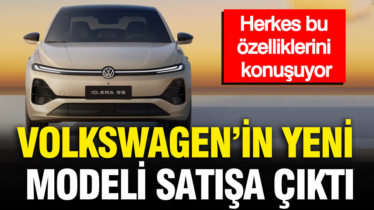 Volkswagen’in yeni modeli satışa çıktı: Herkes bu özelliklerini konuşuyor