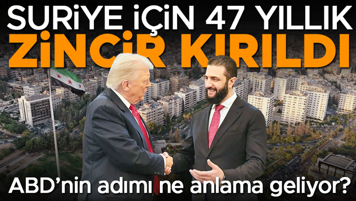 Suriye için 47 yıllık zincir kırıldı… ABD’nin adımı ne anlama geliyor